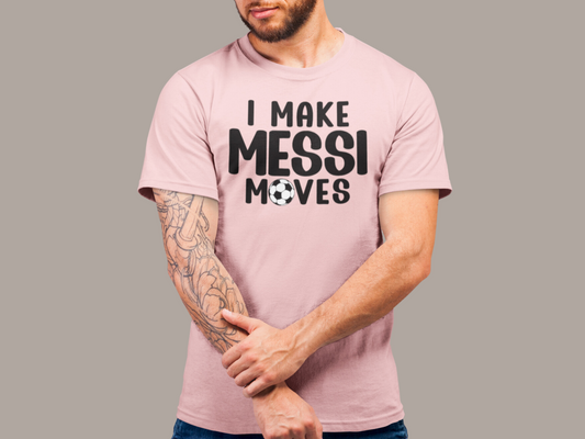 I make Messi moves Soccer League Unisex T-shirt